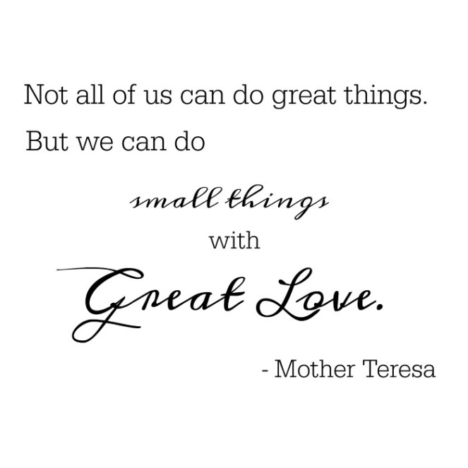 small things with great love
